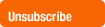 Unsubscribe